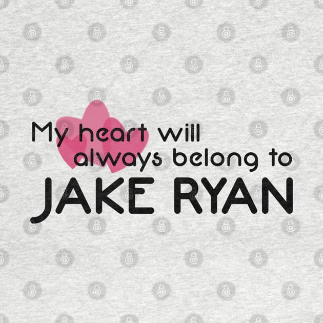 My heart will always belong to Jake Ryan by LetsOverThinkIt